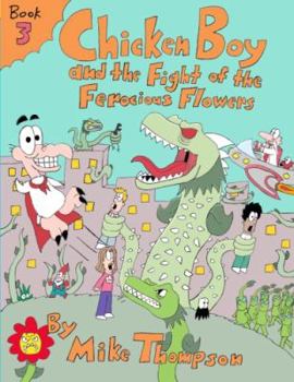 Paperback Chicken Boy and the Fight of the Ferocious Flowers Book