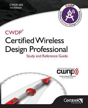 Paperback Cwdp-303 Certified Wireless Design Professional (Black & White): Official Study Guide Book