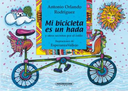 Paperback Mi Bicicleta Es un Hada: Y Otros Secretos Por el Estilo [Spanish] Book