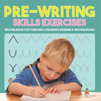 Paperback Pre-Writing Skills Exercises - Writing Book for Toddlers Children's Reading & Writing Books Book