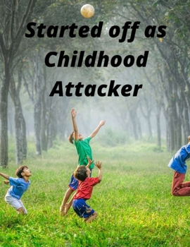 Paperback Started off as Childhood Attacker Book