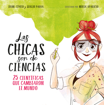 Las chicas son de ciencias (EPUB2): 25 científicas que cambiaron en mundo - Book  of the Las chicas