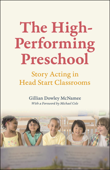 Paperback The High-Performing Preschool: Story Acting in Head Start Classrooms Book