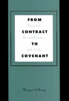 Hardcover From Contract to Covenant: Beyond the Law and Economics of the Family Book