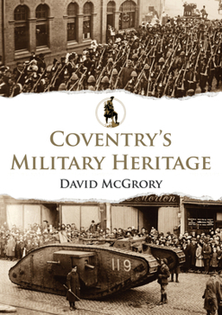 Paperback Coventry's Military Heritage Book