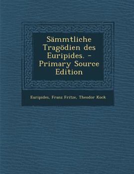 Paperback Sammtliche Tragodien Des Euripides. - Primary Source Edition [German] Book
