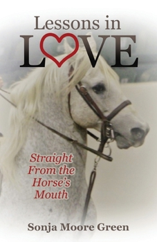 Paperback Lessons in Love: Straight From the Horse's Mouth Book