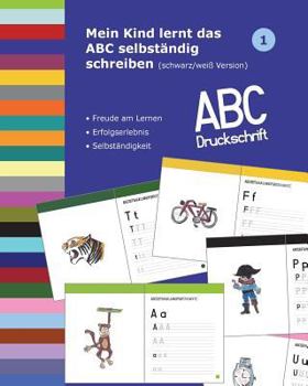 Paperback Mein Kind lernt das ABC selbständig schreiben: ABC Druckschrift - schwarz/weiß [German] Book