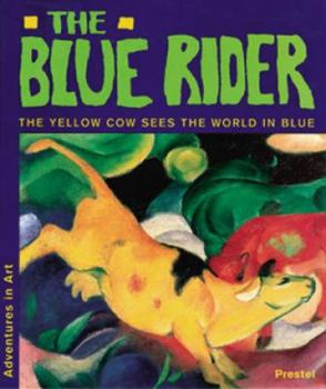 Hardcover The Blue Rider: The Yellow Cow Sees the World in Blue Book