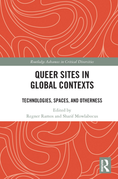 Paperback Queer Sites in Global Contexts: Technologies, Spaces, and Otherness Book