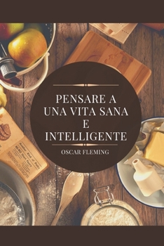 Paperback Pensare a Una Vita Sana E Intelligente [Italian] Book