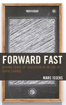 Hardcover Forward Fast: Making Sense of Education in an Era of Rapid Change Book