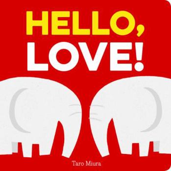 Board book Hello, Love!: (Board Books for Baby, Baby Books on Love an Friendship) Book