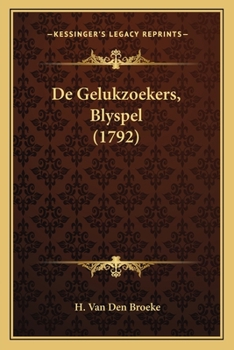 Paperback De Gelukzoekers, Blyspel (1792) [Dutch] Book