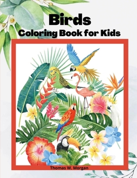 Birds Coloring Book for Kids: Children Coloring and Activity Book for Girls & Boys Ages 3-8 - 48 State Birds and Nature - Original Designs - Beautiful Birds Coloring and Activity Book - Dover Nature