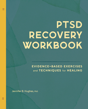 Paperback Ptsd Recovery Workbook: Evidence-Based Exercises and Techniques for Healing Book