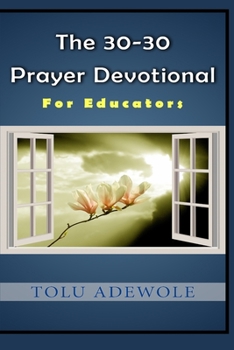 Paperback The 30-30 Prayer Devotional: For Educators Book
