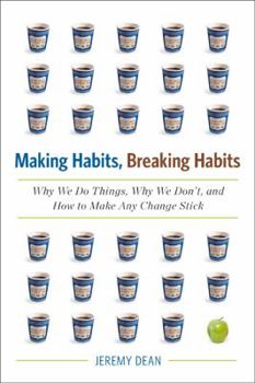 Hardcover Making Habits, Breaking Habits: Why We Do Things, Why We Don't, and How to Make Any Change Stick Book