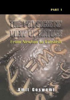 Paperback The Physicists' View of Nature, Part 1: From Newton to Einstein Book