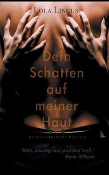 Paperback Dein Schatten auf meiner Haut: Dunkle erotische Romanze [German] Book