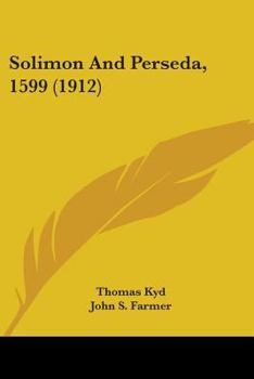 Paperback Solimon and Perseda, 1599 (1912) Book