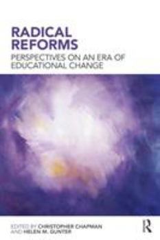 Paperback Radical Reforms: Perspectives on an era of educational change Book