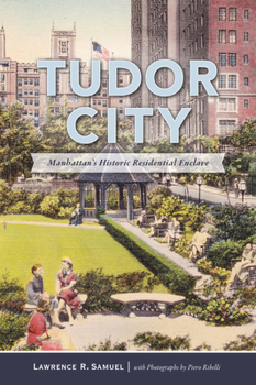 Paperback Tudor City: Manhattan's Historic Residential Enclave Book