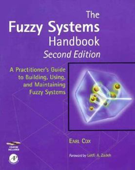 Paperback The Fuzzy Systems Handbook: A Practitioner's Guide to Building, Using, and Maintaining Fuzzy Systems [With Examples from Book and Related Tools] Book