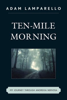 Paperback Ten-Mile Morning: My Journey through Anorexia Nervosa Book