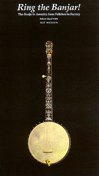 Paperback Ring the Banjar: The Banjo in America from Folklore to Factory Book