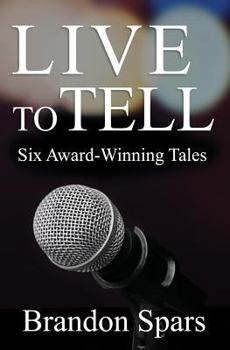 Paperback Live to Tell: Six Award-Winning Tales Book