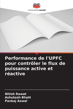 Paperback Performance de l'UPFC pour contrôler le flux de puissance active et réactive [French] Book