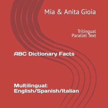 Paperback ABC Dictionary Facts. Multilingual: English/Spanish/Italian: Trilingual Parallel Text Book