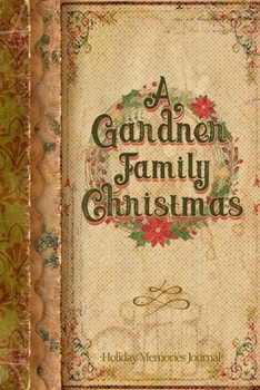 Paperback A Gardner Family Christmas: Holiday Memories Journal Book