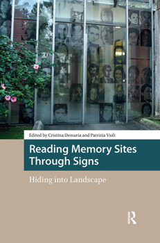 Hardcover Reading Memory Sites Through Signs: Hiding Into Landscape Book