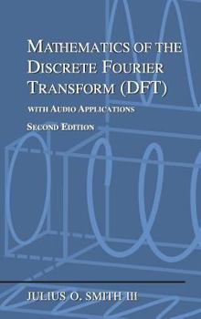 Paperback Mathematics of the Discrete Fourier Tran Sform DFT with Audio Applications Book