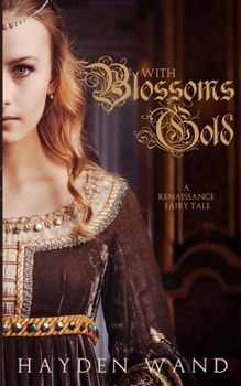 With Blossoms Gold - Book #1 of the Fairytale Novellas