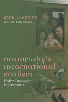 Paperback Dostoevsky's Incarnational Realism Book