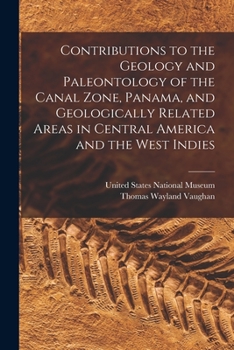 Paperback Contributions to the Geology and Paleontology of the Canal Zone, Panama, and Geologically Related Areas in Central America and the West Indies Book