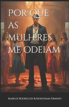 Paperback Por que as mulheres me odeiam [Portuguese] Book