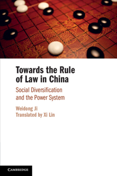 Paperback Towards the Rule of Law in China: Social Diversification and the Power System Book