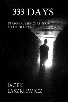 Paperback 333 Days: Personal Memoirs from a Refugee Camp Book