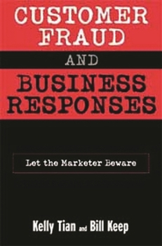 Hardcover Customer Fraud and Business Responses: Let the Marketer Beware Book