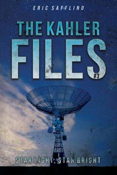 The Kahler Files #3: Star Light, Star Bright - Book #3 of the Kahler Files