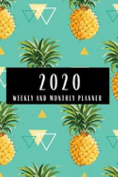 2020 Weekly And Monthly Planner: Pineapple Planner Lesson Student Study Teacher Plan book Peace Happy Productivity Stress Management Time Agenda Diary ... Notes Moms Kids Personal College Middle 6