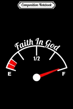 Composition Notebook: Faith In God Men Women Kids Christianity Religious Gifts  Journal/Notebook Blank Lined Ruled 6x9 100 Pages
