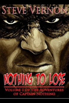 Paperback Nothing To Lose: The Adventures of Captain Nothing Book