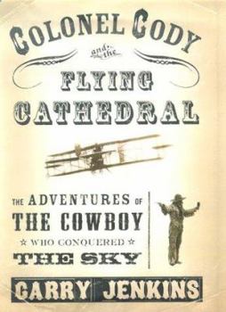 Hardcover Colonel Cody and the Flying Cathedral Book