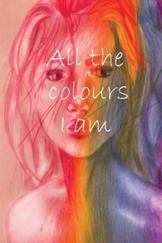 Paperback All the colours I am Book