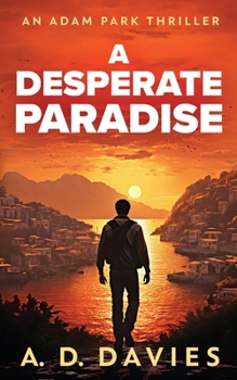 Paperback A Desperate Paradise: An Adam Park Thriller Book